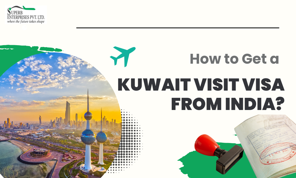 How to Get a Kuwait Visit Visa from India​?