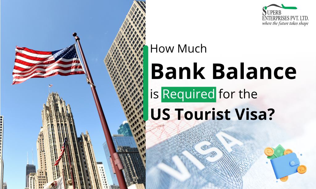 How Much Bank Balance is Required for the US Tourist Visa?